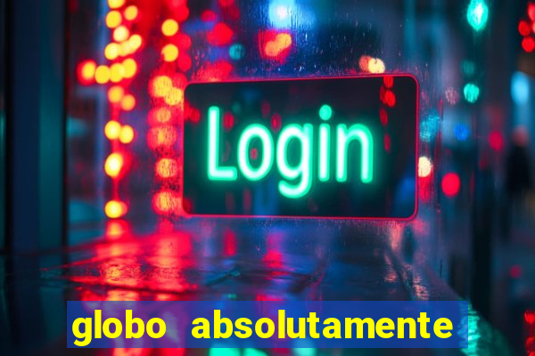 globo absolutamente sobretudo 2019